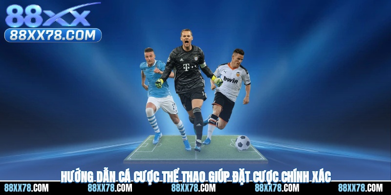 Hướng dẫn cá cược thể thao giúp đặt cược chính xác