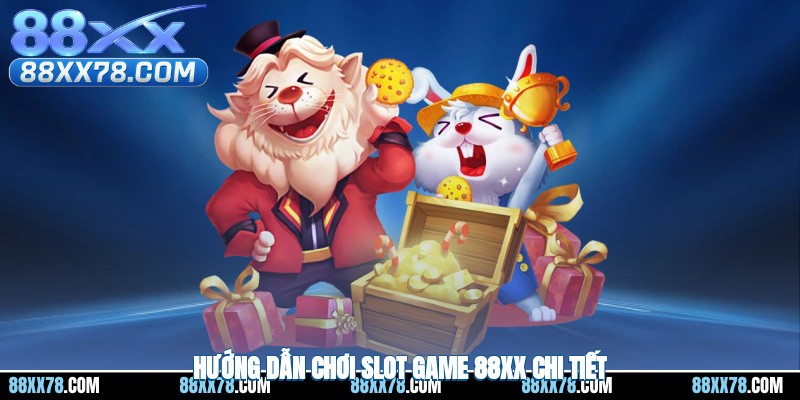Hướng dẫn chơi slot game 88XX chi tiết