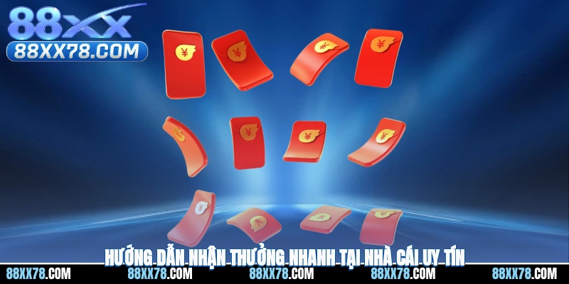 Hướng dẫn nhận thưởng nhanh tại nhà cái uy tín